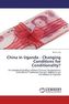 China in Uganda - Changing Conditions for Conditionality?