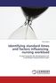 Identifying standard times and factors influencing nursing workload