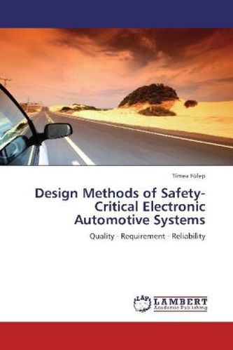 Design Methods of Safety-Critical Electronic Automotive Systems