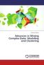 Advances in Mining Complex Data: Modeling and Clustering