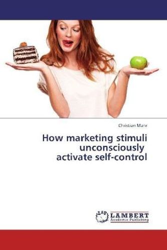 How marketing stimuli unconsciously activate self-control