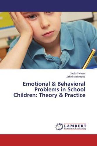 Emotional & Behavioral Problems in School Children: Theory & Practice