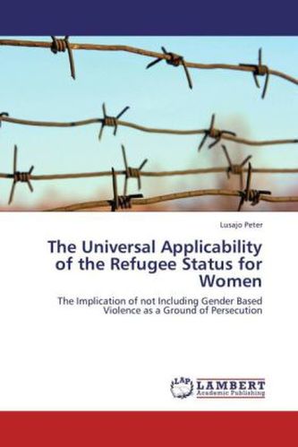 The Universal Applicability of the Refugee Status for Women