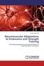 Neuromuscular Adaptations to Endurance and Strength Training