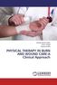 PHYSICAL THERAPY IN BURN AND WOUND CARE:A Clinical Approach