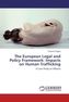 The European Legal and Policy Framework: Impacts on Human Trafficking