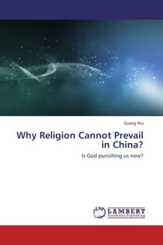 Why Religion Cannot Prevail in China?