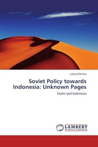 Soviet Policy towards Indonesia: Unknown Pages
