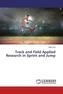Track and Field Applied Research in Sprint and Jump