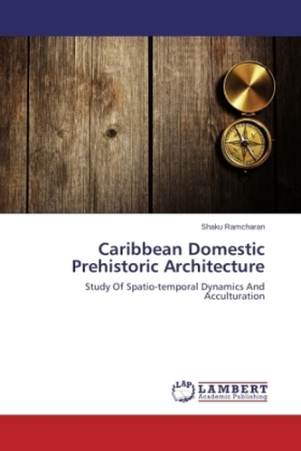 Caribbean Domestic Prehistoric Architecture