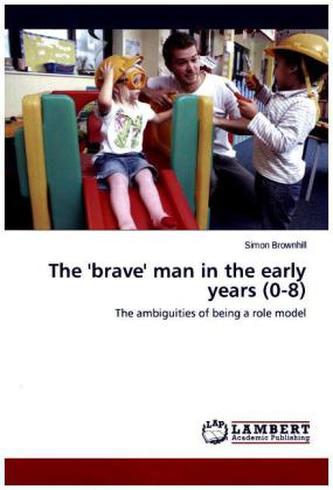 The 'brave' man in the early years (0-8)