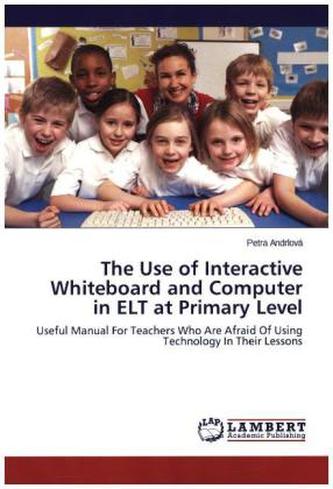The Use of Interactive Whiteboard and Computer in ELT at Primary Level