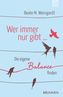 Wer immer nur gibt . . .
