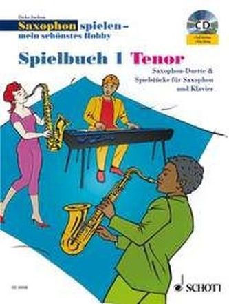 Saxophon spielen - Mein schönstes Hobby, Spielbuch Tenor, 2 Saxophone & 1 Saxophon und Klavier, m. Audio-CD. Bd.1