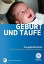 Geburt und Taufe, m. CD-ROM