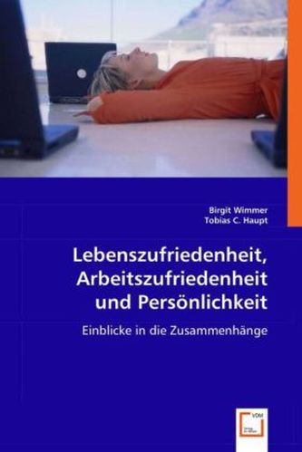 Lebenszufriedenheit, Arbeitszufriedenheit und Persönlichkeit