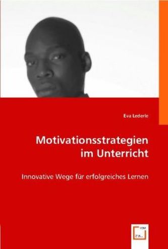 Motivationsstrategien im Unterricht