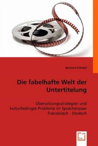 Die fabelhafte Welt der Untertitelung