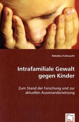 Intrafamiliale Gewalt gegen Kinder