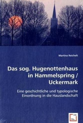 Das sog. Hugenottenhaus in Hammelspring /Uckermark