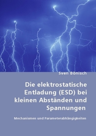 Die elektrostatische Entladung (ESD) bei kleinen Abständen und Spannungen