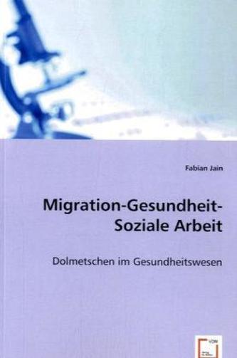 Migration - Gesundheit - Soziale Arbeit