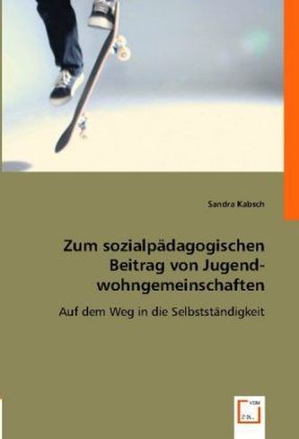 Zum sozialpädagogischen Beitrag von Jugendwohngemeinschaften