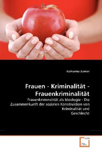 Frauen - Kriminalität - Frauenkriminalität
