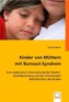 Kinder von Müttern mit Burnout-Syndrom.