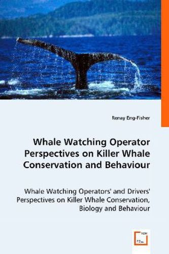 Whale Watching Operator Perspectives on Killer Whale Conservation and Behaviour