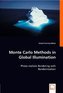 Monte Carlo Methods in Global Illumination