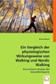 Ein Vergleich der physiologischen Wirkungsweise von Walking und Nordic Walking