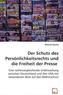 Der Schutz des Persönlichkeitsrechts und die Freiheit der Presse