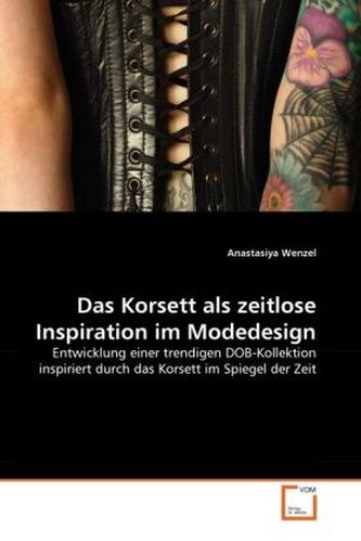 Das Korsett als zeitlose Inspiration im Modedesign