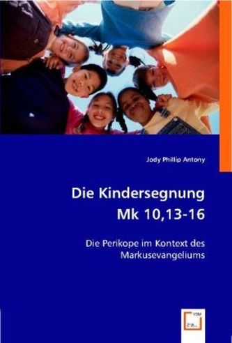 Die Kindersegnung Mk 10,13-16