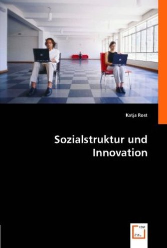 Sozialstruktur und Innovation