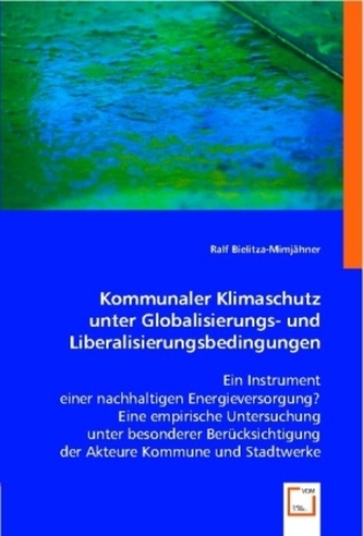 Kommunaler Klimaschutz unter Globalisierungs- und Liberalisierungsbedingungen