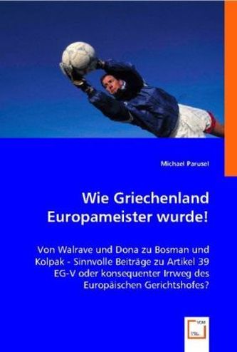 Wie Griechenland Europameister wurde!