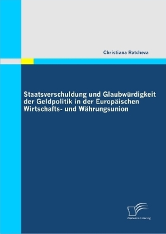 Staatsverschuldung und Glaubwürdigkeit der Geldpolitik in der Europäischen Wirtschafts- und Währungsunion