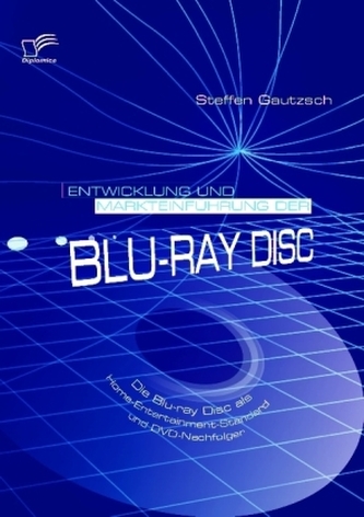 Entwicklung und Markteinführung der Blu-ray Disc