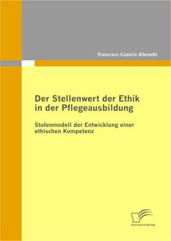 Der Stellenwert der Ethik in der Pflegeausbildung