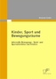 Kinder, Sport und Bewegungsräume