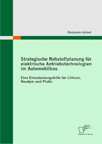 Strategische Rohstoffplanung für elektrische Antriebstechnologien im Automobilbau