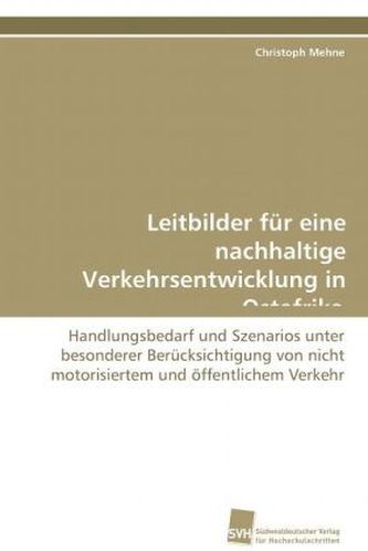 Leitbilder für eine nachhaltige  Verkehrsentwicklung in Ostafrika