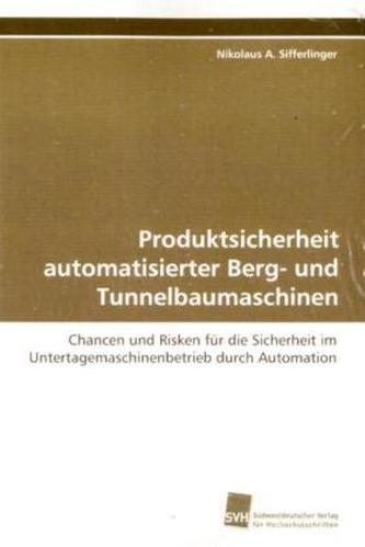 Produktsicherheit automatisierter Berg- und  Tunnelbaumaschinen
