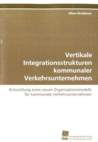 Vertikale Integrationsstrukturen kommunaler Verkehrsunternehmen