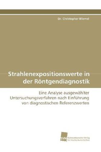 Strahlenexpositionswerte in der Röntgendiagnostik