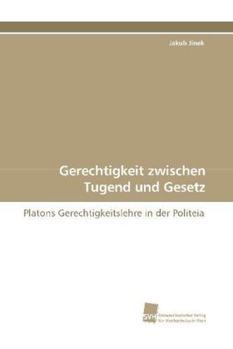 Gerechtigkeit zwischen Tugend und Gesetz