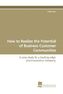 How to Realize the Potential of Business Customer Communities