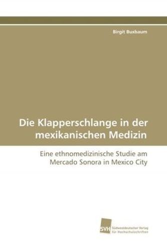 Die Klapperschlange in der mexikanischen Medizin